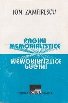 Pagini Memorialistice - Ion Zamfirescu foto
