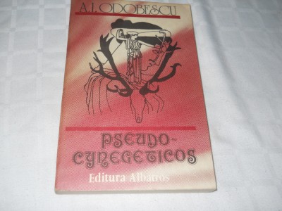 A.I. Odobescu - Pseudo-Cynegeticos, Carte Noua,1990 foto