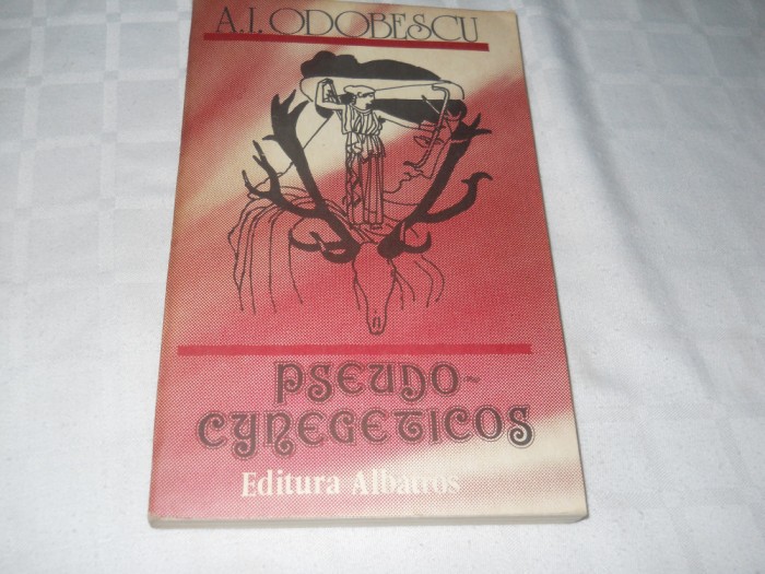 A.I. Odobescu - Pseudo-Cynegeticos, Carte Noua,1990