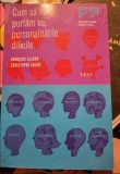 CUM SA NE PURTAM CU PERSONALITATILE DIFICILE-FRANCIOS LELORD- CHRISTOPHE ANDRE