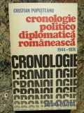 CRONOLOGIE POLITICO DIPLOMATICA ROMANEASCA - CRISTIAN POPISTEANU CU AUTOGRAF