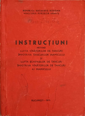 INSTRUCTIUNI PRIVIND LUPTA VANATORILOR DE TANCURI IMPOTRIVA TANCURILOR INAMICULUI SI LUPTA ECHIPAJELOR DE TANCUR foto