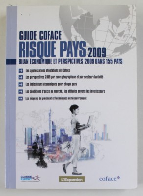 GUIDE COFACE , RISQUE PAYS 2009 , BILAN ECONOMIQUE ET PERSPECTIVES 2009 DANS 155 PAYS , APARUTA 2009 foto