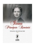 Ileana, Principesa Rom&acirc;niei Diana Mandache - Corint