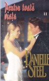Danielle Steel - Pentru toata viata, volumul 2