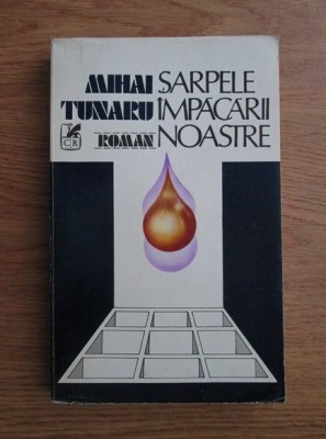 Mihai Tunaru - Sarpele impacarii noastre (1985) foto