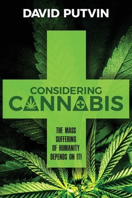 Considering Cannabis: The Mass Suffering of Humanity Depends On It! foto