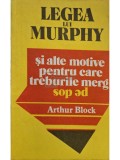 Arthur Block - Legea lui Murphy si alte motive pentru care treburile merg pe dos (Editia: 1991)