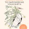 Doula Bliss: The Complete Guide to an Empowering and Positive Childbirth Experience