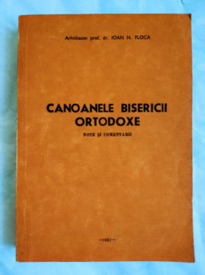 IOAN FLOCA - CANOANELE BISERICII ORTODOXE - NOTE SI COMENTARII (1992) foto