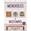 Menek&uuml;l&eacute;s a m&uacute;zeumb&oacute;l - Szabadul&oacute;szob&aacute;s fejt&ouml;rők - James Hamer-Morton