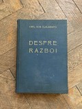 Carl Von Clausewitz - Despre razboi
