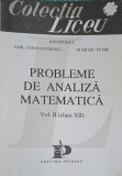 PROBLEME DE ANALIZA MATEMATICA VOL.2 (CLASA XII)-ION PETRICA, EMIL CONSTANTINESCU, DUMITRU PETRE