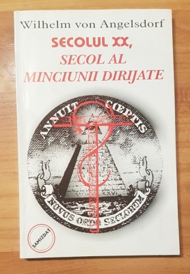 Secolul XX, secol al minciunii dirijate de Wilhelm Von Angelsdorf foto