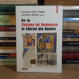 ALEXANDRU-FLORIN PLATON - DE LA CETATEA LUI DUMNEZEU LA EDICTUL DIN NANTES : IZVOARE DE ISTORIE MEDIEVALA (SECOLELE V-XVI) , 2005 #