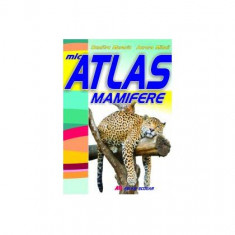Mic atlas de mamifere - Paperback brosat - Aurora Mihail - All