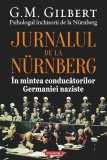 Cumpara ieftin Jurnalul De La Nurnberg. In Mintea Conducatorilor Germaniei Naziste , G.M. Gilbert - Editura Polirom