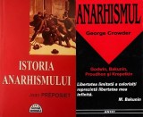 Jean Preposiet - Istoria Anarhismului (Lider 2006) + George Crowder - Anarhismul (Antet 1997) anarhie stat utopie politica Bakunin Proudhon Kropotkin
