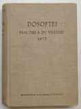DOSOFTEI. PSALTIREA IN VERSURI 1673, EDITIE CRITICA de N. A. URSU - IASI, 1973
