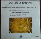 DISC LP RCM: WILHELM BERGER - SYMPHONY 18 FOR STRINGS &amp; ORGAN[ST-ECE 03734/1990], Clasica