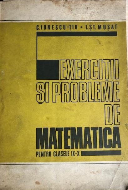 Exercitii si probleme de matematica pentru clasele IX-X C. Ionescu Tiu