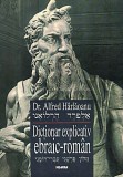 Dictionar Explicativ Ebraic-Roman Mem-Tav - Alfred Harloanu