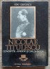Nicolae Titulescu: Concepție Juridică și Diplomatică - Ion Grecescu, 1982, Scrisul Rom&acirc;nesc, Carte Istorie, Hardcover