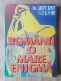 Lucian Iosif Cueșdean - Rom&acirc;nii, o mare enigmă (1996)