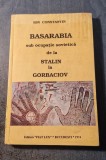 Basarabia sub ocupatia sovietica de la Stalin La Gorbaciov Ion Constantin