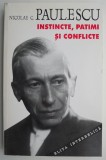 Instincte, patimi si conflicte &ndash; Nicolae C. Paulescu