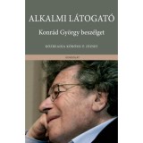 Alkalmi l&aacute;togat&oacute; - Konr&aacute;d Gy&ouml;rgy besz&eacute;lget - Kőr&ouml;ssi P. J&oacute;zsef (szerk)