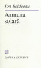 AMS - BELDEANU ION - ARMURA SOLARA (CU AUTOGRAF)