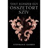 Volt egyszer egy &ouml;sszet&ouml;rt sz&iacute;v - Stephanie Garber