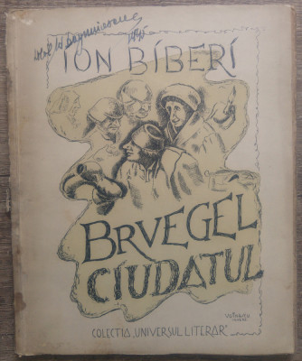 Bruegel Ciudatul - Ion Biberi/ cu ilustratii foto