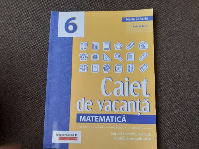 MATEMATICA CAIET DE VACANTA CLASA A VI A MARIA ZAHARIA
