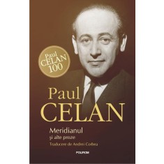 Meridianul si alte proze, Paul Celan