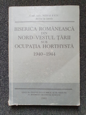 BISERICA ROMANEASCA DIN NORD-VESTUL TARII SUB OCUPATIA HORTHYSTA 1940-1944 foto