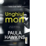 Unghiul mort - Paula Hawkins, Liviu Szoke