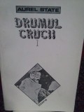 Aurel State - Drumul Crucii, vol. I (Editia: 1993)