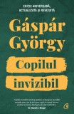 Copilul Invizibil Ed. Ii. Aniversara, Gaspar Gyorgy - Editura Curtea Veche