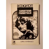 Rodica Tott (dedicație/ autograf) - Cumințenia păm&acirc;ntului păm&icirc;ntului (roman)