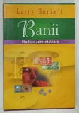 BANII , MOD DE ADMINISTRARE de LARRY BURKETT , 2003