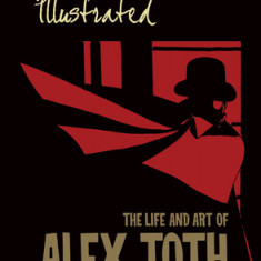 Genius, Illustrated: The Life and Art of Alex Toth