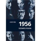 1956 szem&eacute;lyesen - Forradalmi portr&eacute;k - Csete &Ouml;rs