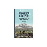 Puget's Sound: A Narrative of Early Tacoma and the Southern Sound