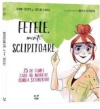 Cumpara ieftin Fetele, minti sclipitoare. 25 de femei care au marcat lumea stiintelor/Irene Civico, Sergio Parra, Epica