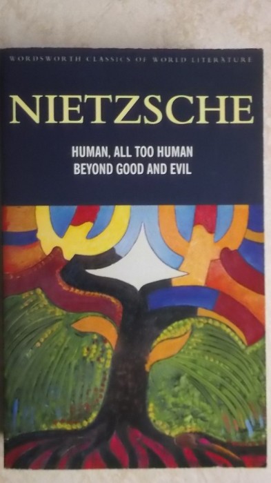 Friedrich Nietzsche - Human all too Human, Beyond good and evil (vezi detalii pentru livrare in tara)