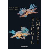 Elogiu umbrei - Jun&#039;ichirō Tanizaki