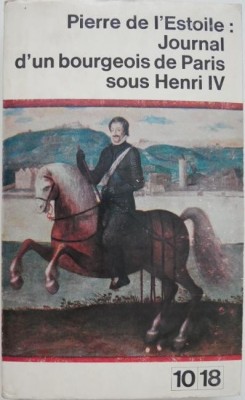 Journal d&amp;#039;un bourgeois de Paris sous Henri IV - Pierre de l&amp;#039;Etoile (putin uzata) foto