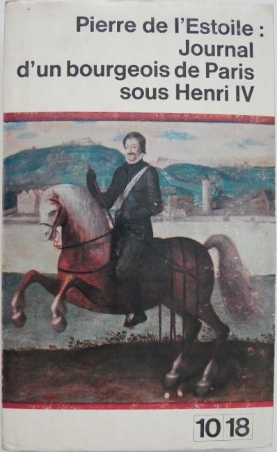 Journal d&#039;un bourgeois de Paris sous Henri IV - Pierre de l&#039;Etoile (putin uzata)
